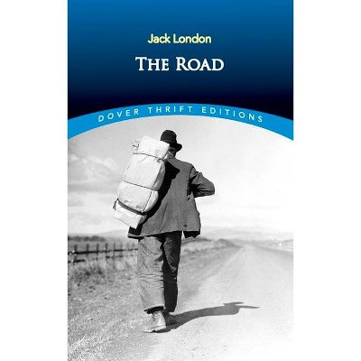 The Road - (Dover Thrift Editions) by  Jack London (Paperback)