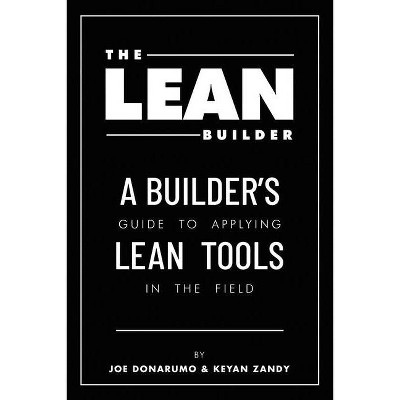 The Lean Builder - by  Joe Donarumo & Keyan Zandy (Paperback)