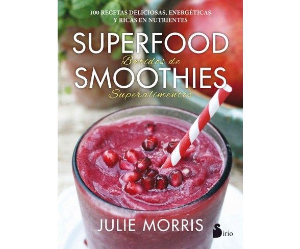 Superfood Supersmoothies/ Superfood Smoothies (Paperback) (Julie Morris)