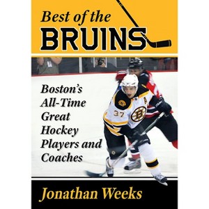 Best of the Bruins - by  Jonathan Weeks (Paperback) - 1 of 1