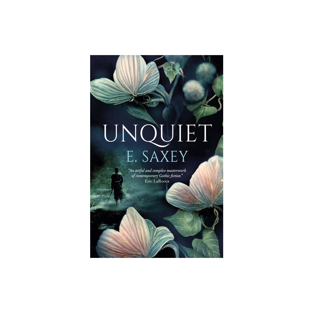 Unquiet - by E Saxey (Paperback)