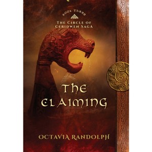 The Claiming - (Circle of Ceridwen Saga) by Octavia Randolph - 1 of 1