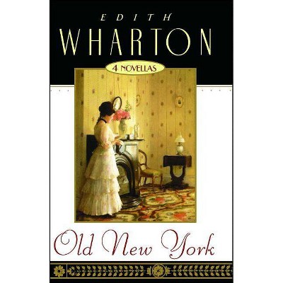 Old New York - by  Edith Wharton (Paperback)