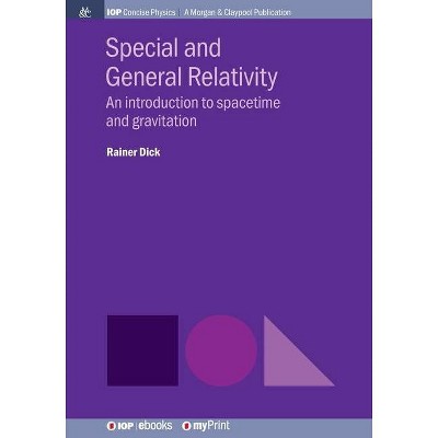 Special and General Relativity - by  Rainer Dick (Paperback)