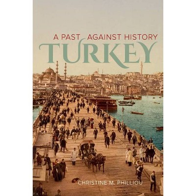 Turkey - by  Christine M Philliou (Paperback)
