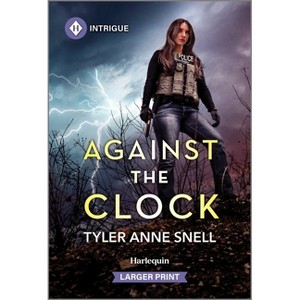 Against the Clock - (Small Town Last Stand) Large Print by  Tyler Anne Snell (Paperback) - 1 of 1