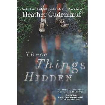 These Things Hidden (Paperback) by Heather Gudenkauf