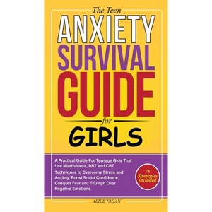 The Teen Anxiety Survival Guide For Girls - by  Alice Fagan (Hardcover) - 1 of 1