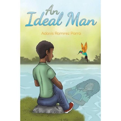 An Ideal Man - by  Adonis Ramirez Parra (Paperback)