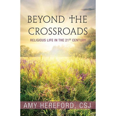 Beyond the Crossroads - by  Amy Hereford (Paperback)