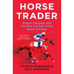 Horsetrader - by  Patrick Robinson & Nick Robinson (Paperback) - 1 of 1