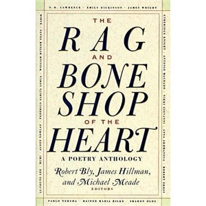 The Rag and Bone Shop of the Heart - by  Robert Bly (Paperback) - 1 of 1