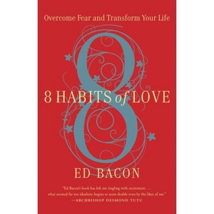 8 Habits of Love - by  Ed Bacon (Paperback) - 1 of 1