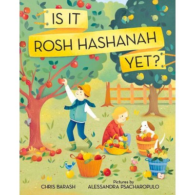 Is It Rosh Hashanah Yet? - (Celebrate Jewish Holidays) by  Chris Barash (Hardcover)