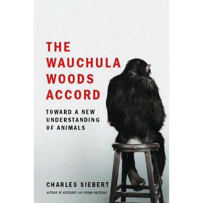 Wauchula Woods Accord - by  Charles Siebert (Paperback)