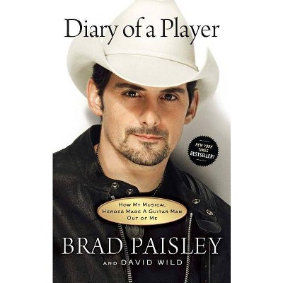 Diary of a Player - by  Brad Paisley (Paperback)