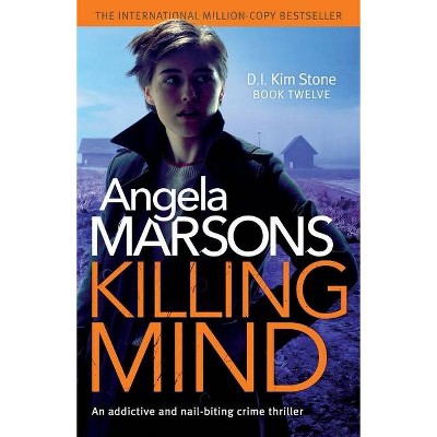 Killing Mind - (Detective Kim Stone Crime Thriller) by  Angela Marsons (Paperback)