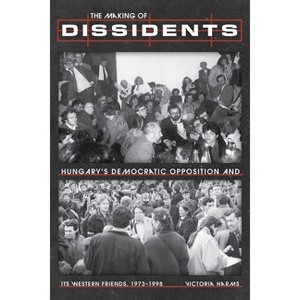 The Making of Dissidents - (Russian and East European Studies) by  Victoria Harms (Paperback) - 1 of 1