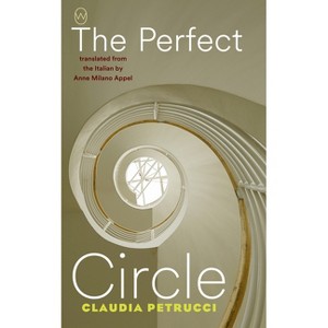 The Perfect Circle - by  Claudia Petrucci (Paperback) - 1 of 1