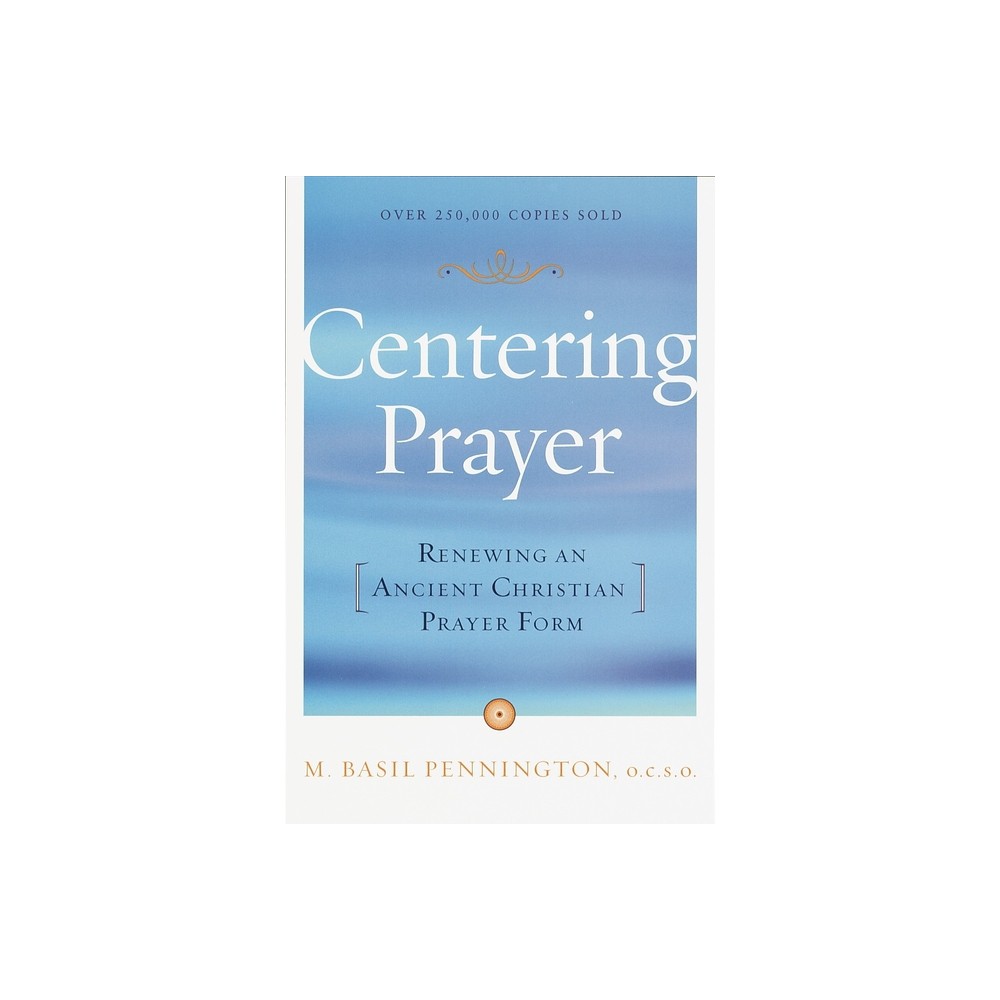 Centering Prayer - by Basil Pennington (Paperback)