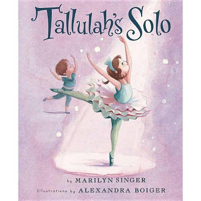 Tallulah's Solo - by  Marilyn Singer (Hardcover)