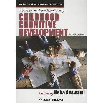 The Wiley-Blackwell Handbook of Childhood Cognitive Development - (Wiley Blackwell Handbooks of Developmental Psychology) 2nd Edition (Paperback)
