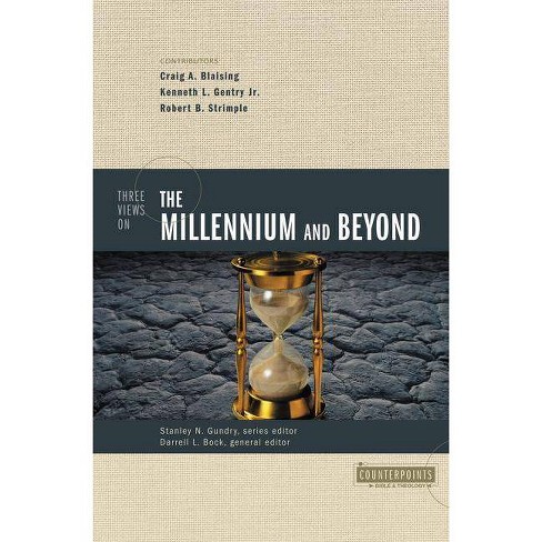 Three Views On The Millennium And Beyond Counterpoints Bible And Theology By Zondervan Paperback Target