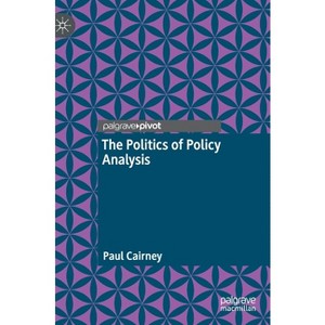 The Politics of Policy Analysis - by  Paul Cairney (Hardcover) - 1 of 1