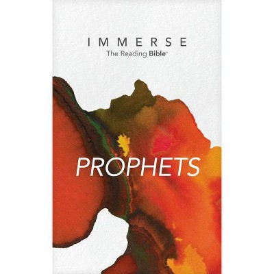 Immerse: Prophets (Softcover) - (Immerse: The Reading Bible) (Paperback)