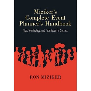 Miziker's Complete Event Planner's Handbook - by  Ron Miziker (Paperback) - 1 of 1