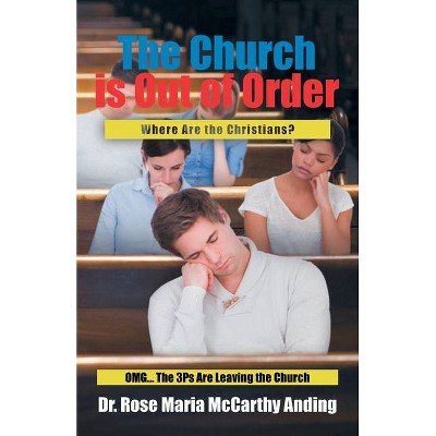 The Church is Out of Order - by  Rose Maria McCarthy Anding (Paperback)