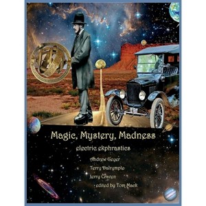 Magic, Mystery, Madness - by  Andrew Geyer & Terry Dalrymple & Jerry Craven (Hardcover) - 1 of 1