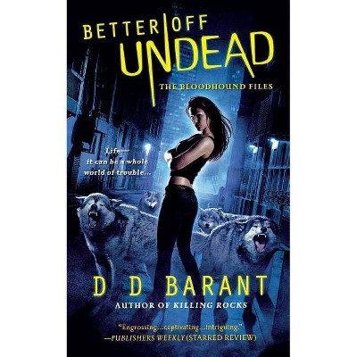 Better Off Undead - (Bloodhound Files) by  DD Barant (Paperback)