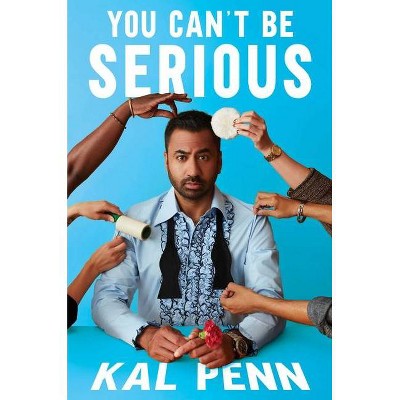 You Can't Be Serious - by Kal Penn (Hardcover)