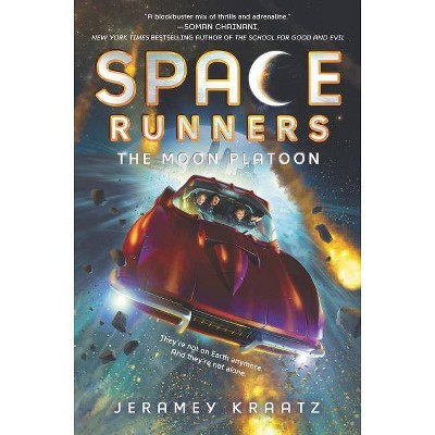 Space Runners #1: The Moon Platoon - by  Jeramey Kraatz (Hardcover)