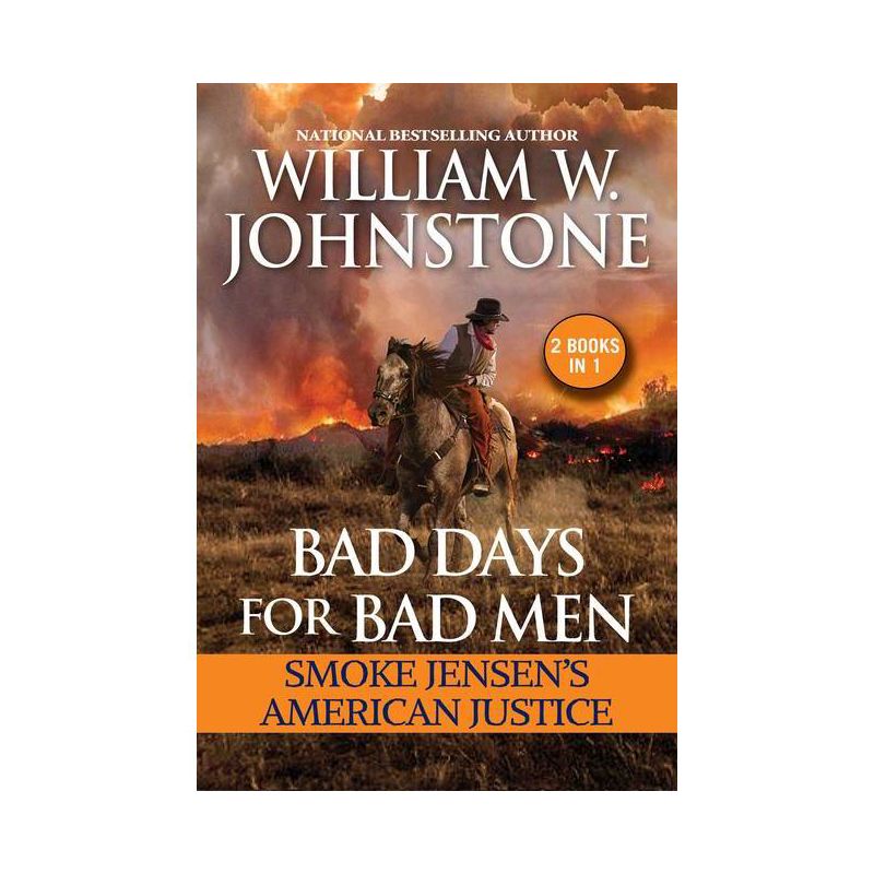 Bad Days for Bad Men: Smoke Jensen's American Justice - by  William W Johnstone & J a Johnstone (Paperback), 1 of 2