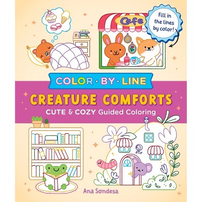 Color by Line: Creature Comforts - by  Ana Sondesa (Paperback)