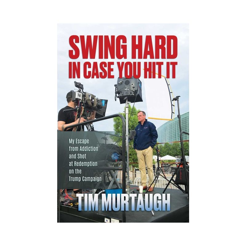 Swing Hard in Case You Hit It - by  Tim Murtaugh (Hardcover), 1 of 2