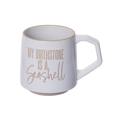 Totalee Gift My Birthstone Is A Seashell Mug Ceramic White 16 oz