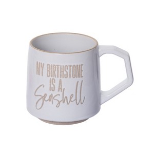 Totalee Gift My Birthstone Is A Seashell Mug Ceramic White 16 oz - 1 of 2