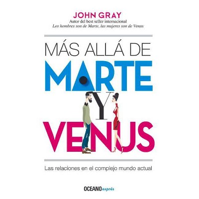 Más Allá de Marte Y Venus - by  John Gray (Paperback)