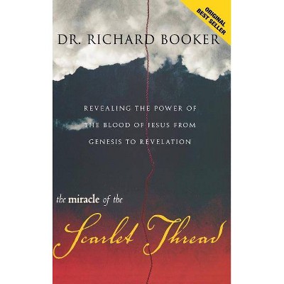 The Miracle of the Scarlet Thread - by  Richard Booker (Hardcover)