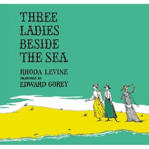 Three Ladies Beside the Sea - (New York Review Children's Collection) by  Rhoda Levine (Hardcover) - 1 of 1