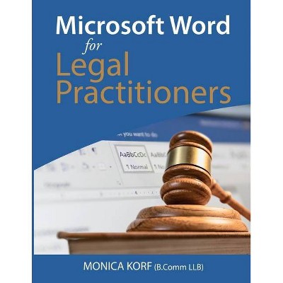 Microsoft Word for Legal Practitioners - by  Monica Korf (Paperback)