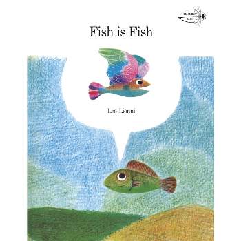 Fish Is Fish - by  Leo Lionni (Paperback)