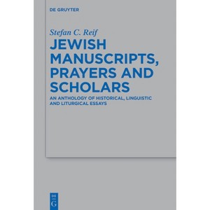 Jewish Manuscripts, Prayers and Scholars - (Beihefte Zur Zeitschrift Für die Alttestamentliche Wissensch) by  Stefan C Reif (Hardcover) - 1 of 1