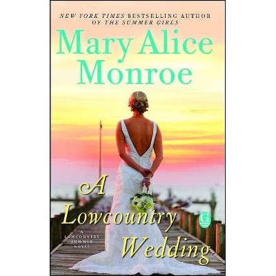 A Lowcountry Wedding (0Lowcountry Summer) (Paperback) by Mary Alice Monroe