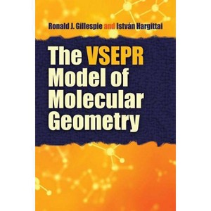 The VSEPR Model of Molecular Geometry - (Dover Books on Chemistry) by  Ronald J Gillespie & Istvan Hargittai (Paperback) - 1 of 1
