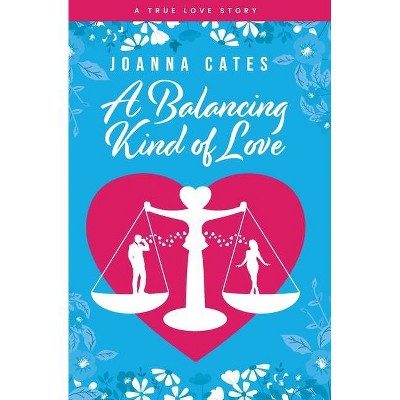 A Balancing Kind of Love - Large Print by  Joanna Cates (Paperback)