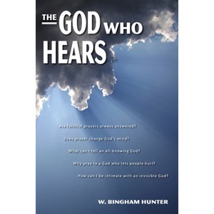 The God Who Hears - by  W Bingham Hunter (Paperback) - 1 of 1
